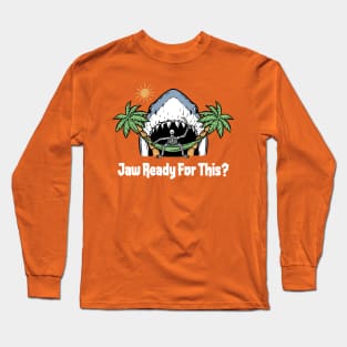 Jaw Ready For This Long Sleeve T-Shirt